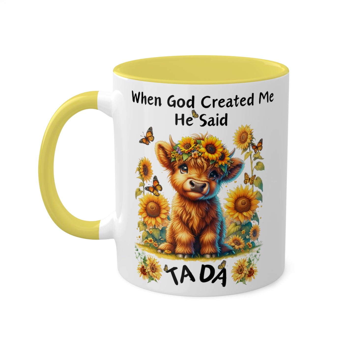 Colorful Mugs, 15oz When God Made Me He Said TADA
