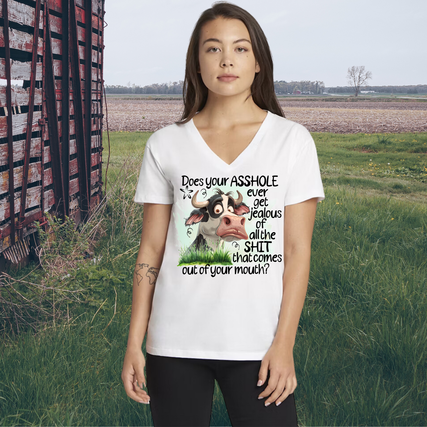 Women's T Shirt -Does Your Asshole Ever Get Jealous of all the Shit That Comes Out of Your Mouth 5-24