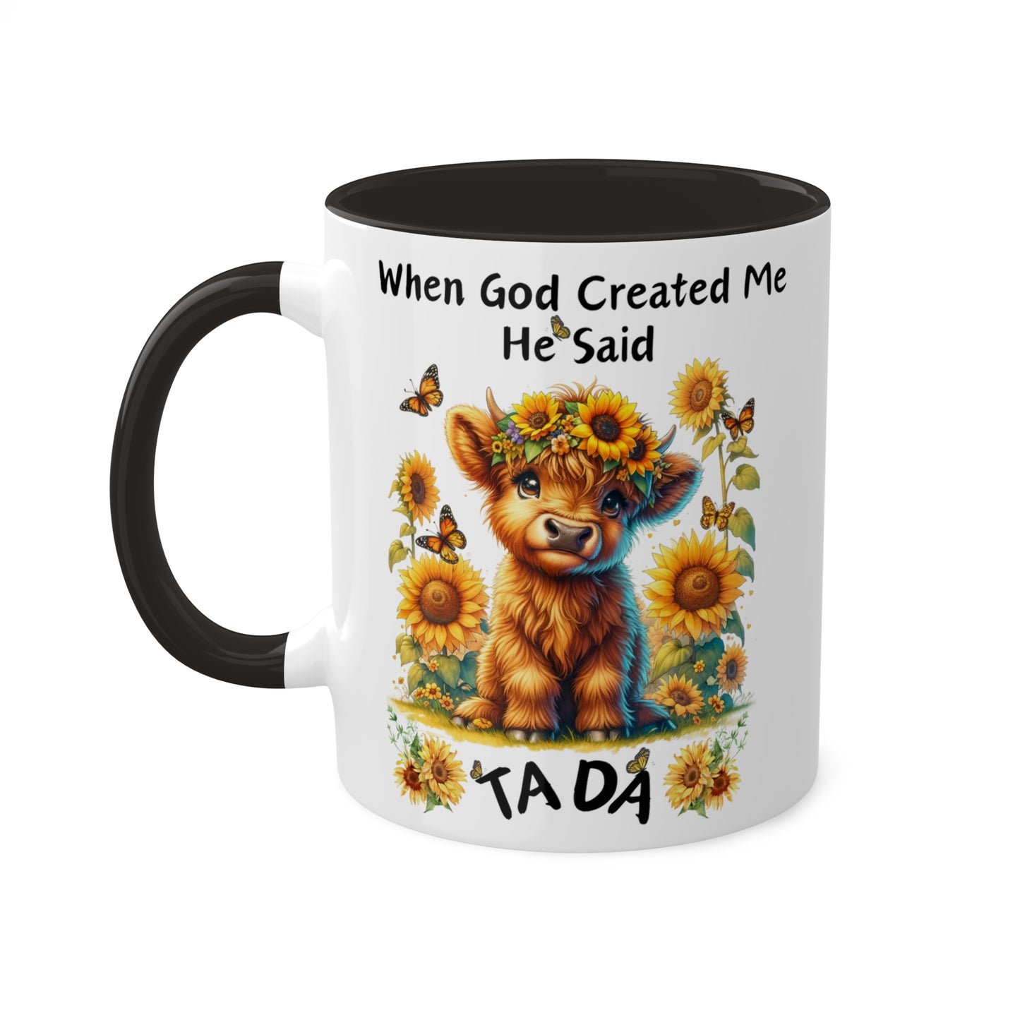 Colorful Mugs, 15oz When God Made Me He Said TADA