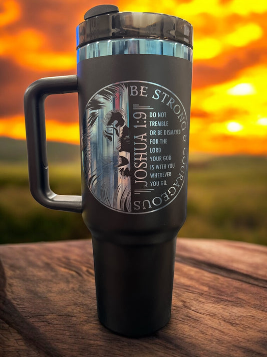 Be Strong & Courageous Stainless Steel 40oz Thirst Quencher Travel Cup