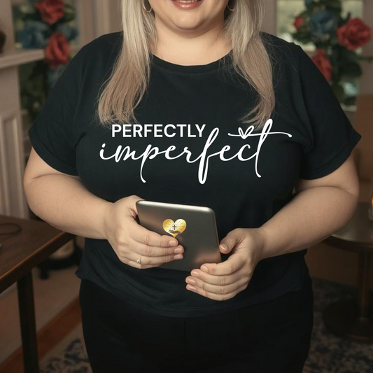 Perfectly Imperfect- Christian Faith T Shirt, Sweat Shirt or Hoodie