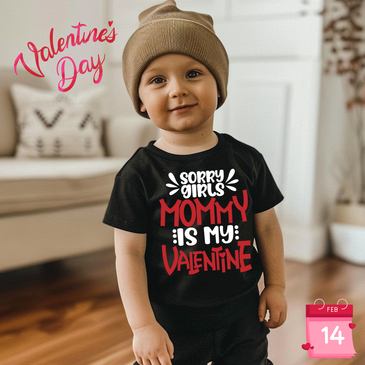 Sorry Girls Mommy's is my Valentine