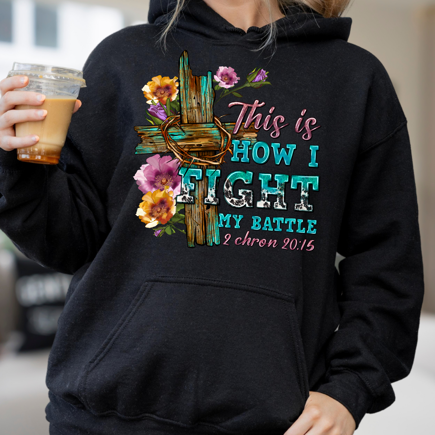 This is how fight my Battles - Christian Faith T Shirt, Sweat Shirt or Hoodie