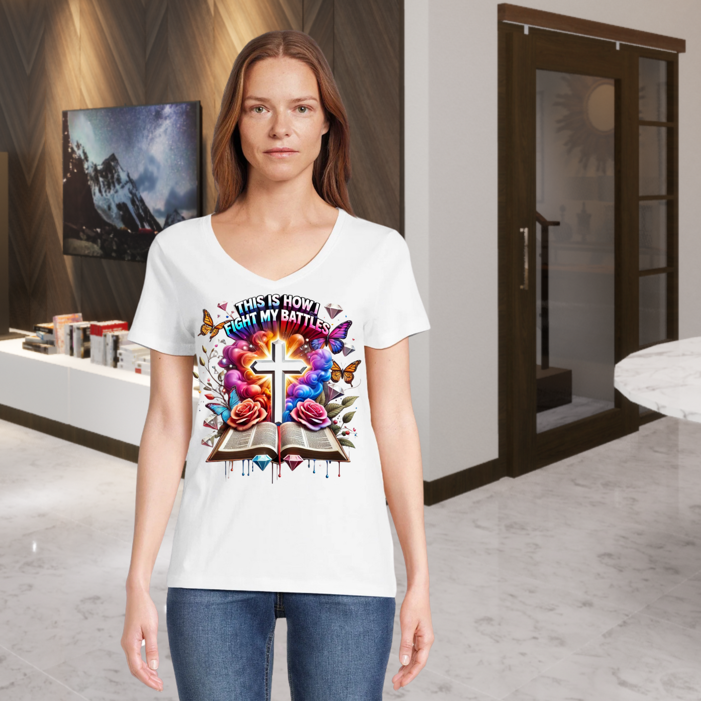 Women's V Neck Shirt -This is how I fight my battles