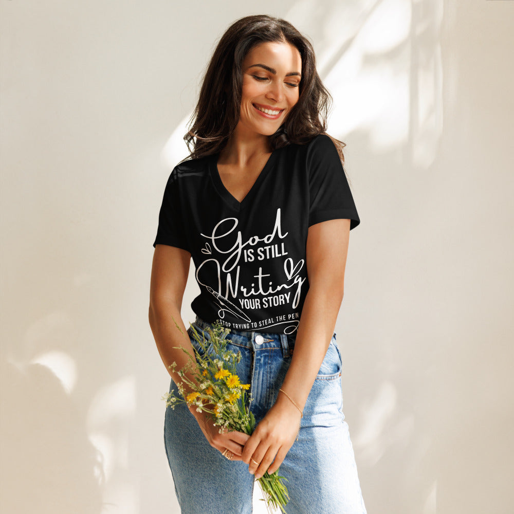 God is Writing your story stop steeling the pen- Women’s relaxed v-neck t-shirt