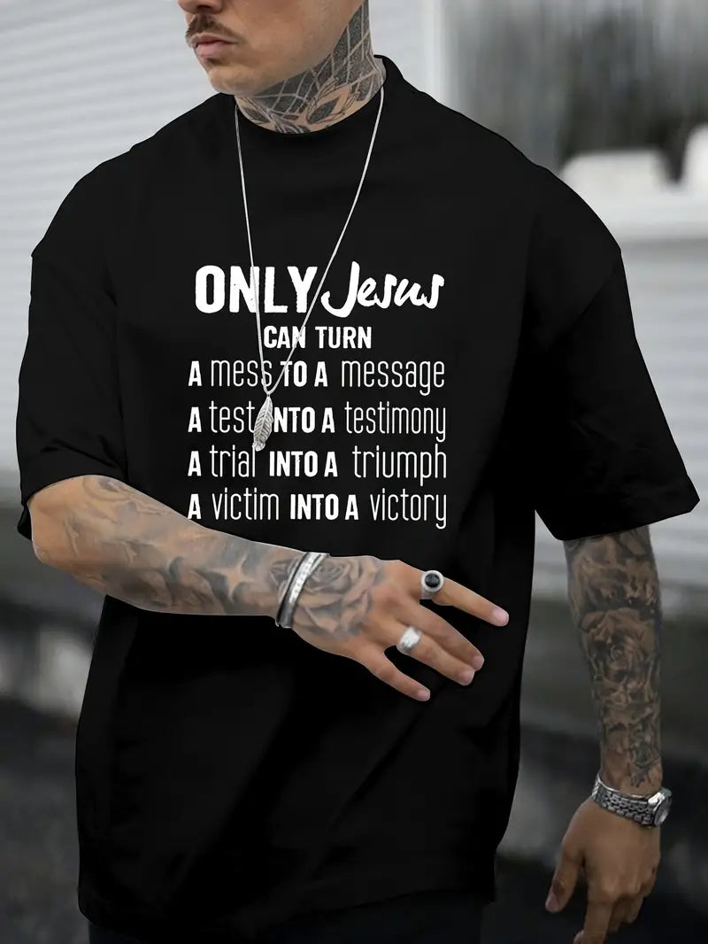 Men's T-Shirt - Only Jesus can Turn a Mess into a Message      0-14