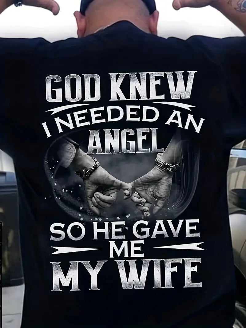 Men's T-Shirt - God knew I needed an Angel He sent my Wife    0-21