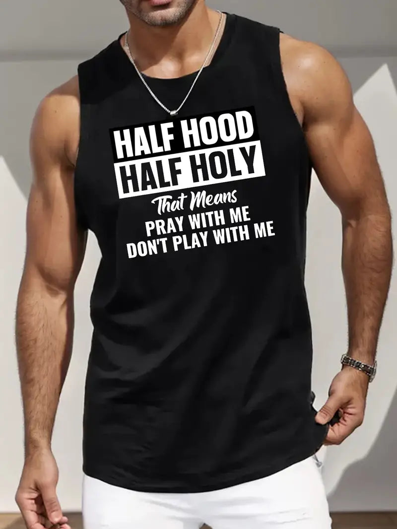 Men's Sleeveless Shirt - Half Hood Half Holy Don't Play with me   1-11