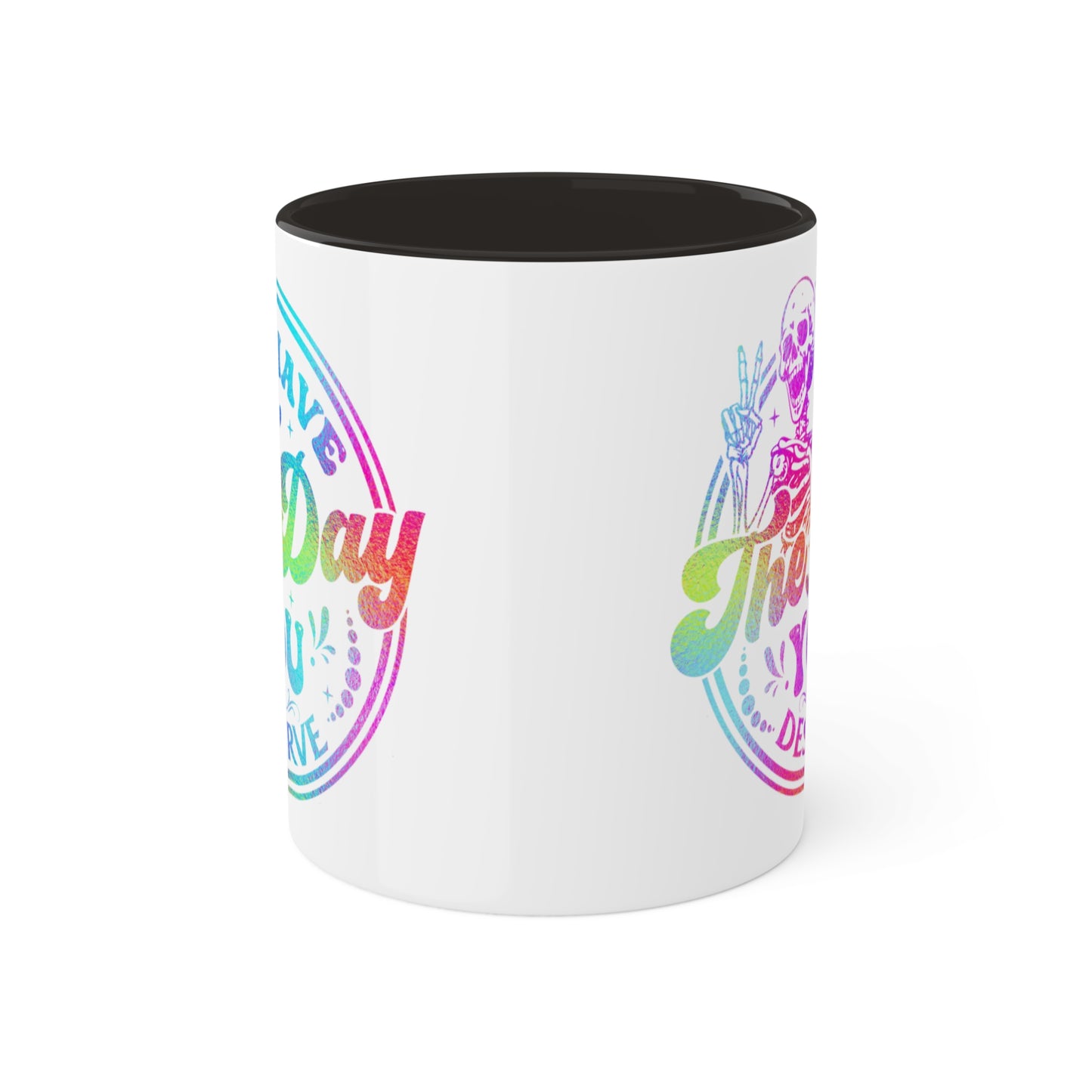 Colorful Mugs, 15oz, Have the Day You Deserve