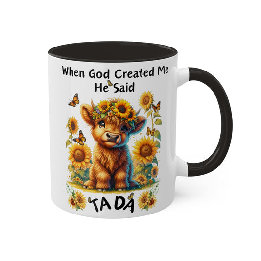 Colorful Mugs, 11oz When God Made Me He Said TADA