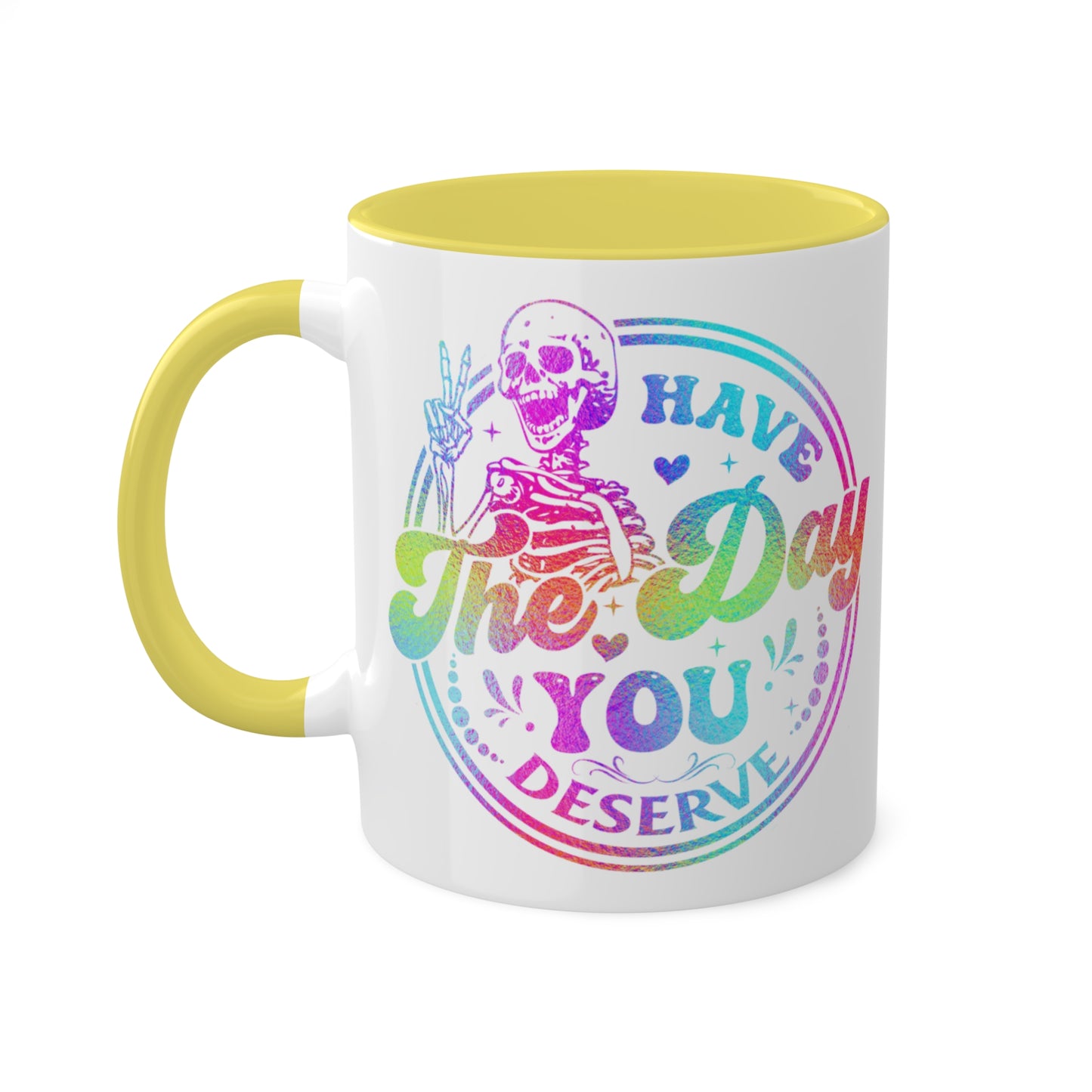 Colorful Mugs, 15oz, Have the Day You Deserve