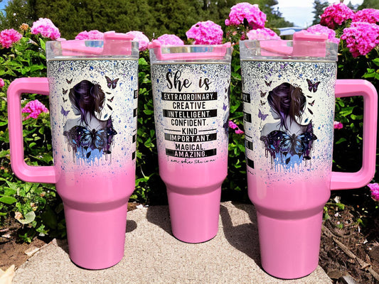 40oz Stanley Style Thirst Quencher Tumblers - she is extraordinary, creative, intelligent, confident, kind, important, magical, amazing ￼