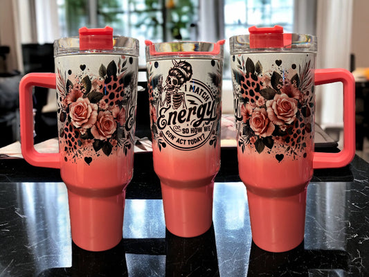 40oz Thirst Quencher Tumblers -I match energy, so how we gonna act today, ￼pink/white holographic sparkle