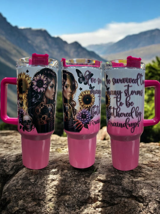 I've survived too many storms to be bothered by raindrops 40oz Stainless Steel Thirst Quencher Cup Tumbler