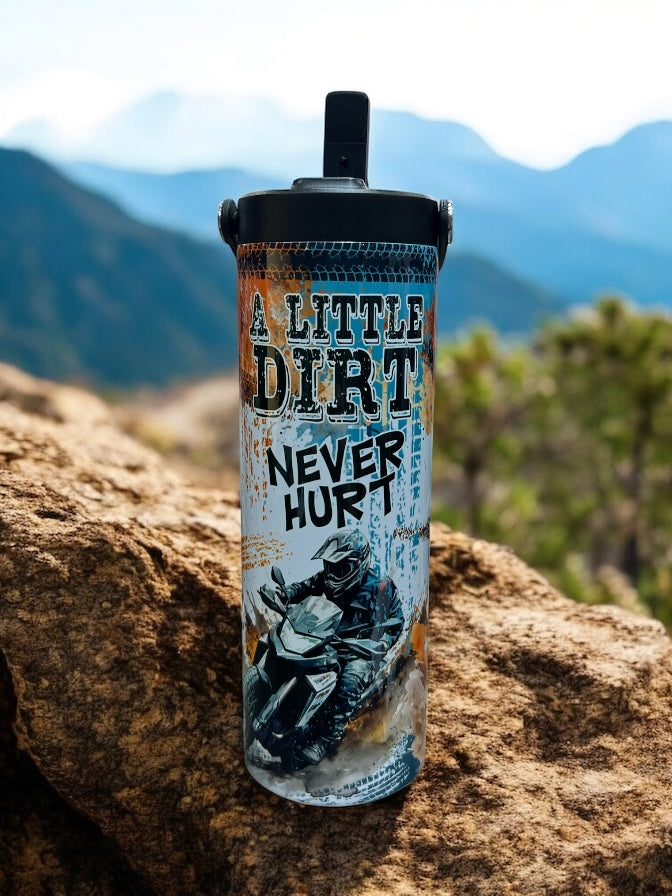 A Little Dirt Never Hurt,  20 ounce stainless steel leak proof water bottle
