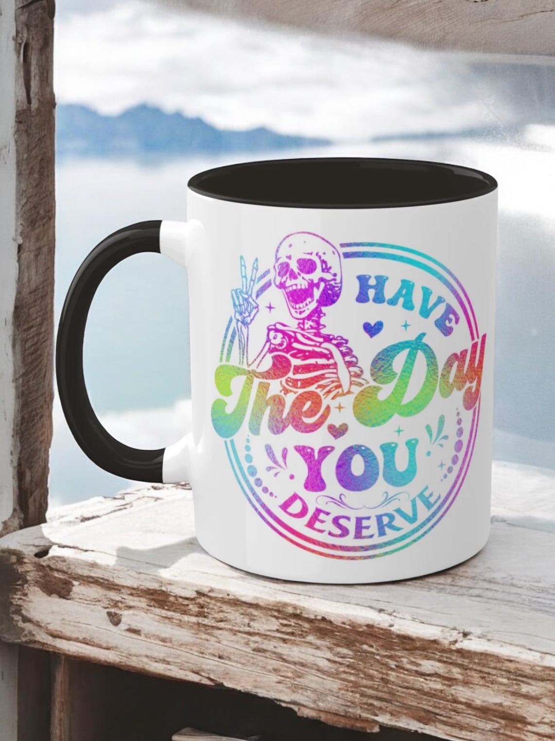 Colorful Mugs, 15oz, Have the Day You Deserve