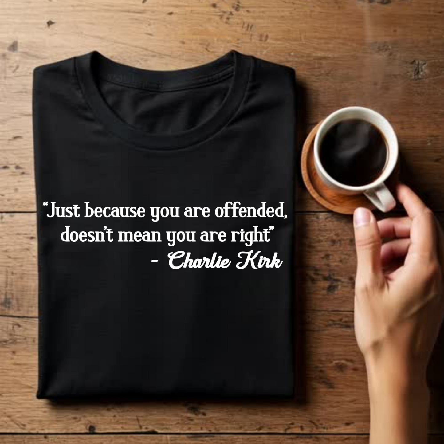 “Being offended doesn’t mean you’re right.” – Charlie Kirk