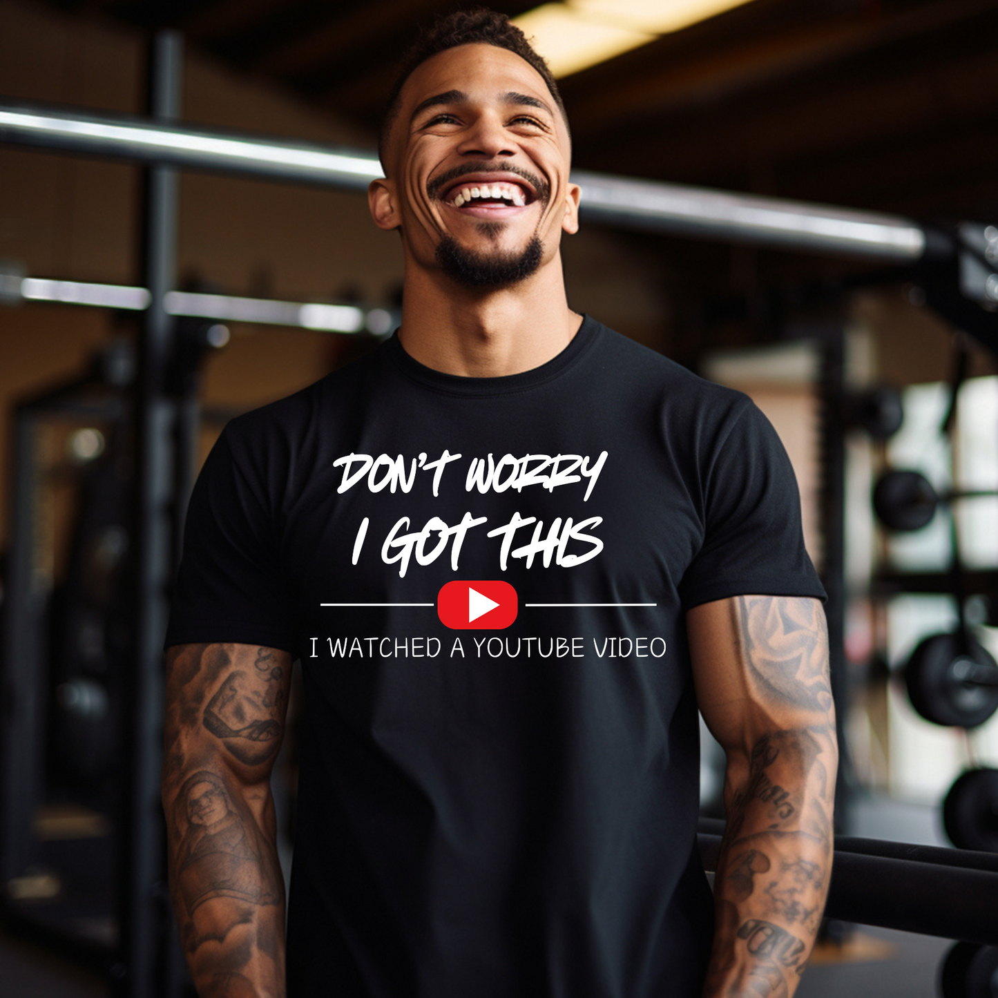 "Don't Worry, I Got This… I Watched a YouTube Video T Shirt