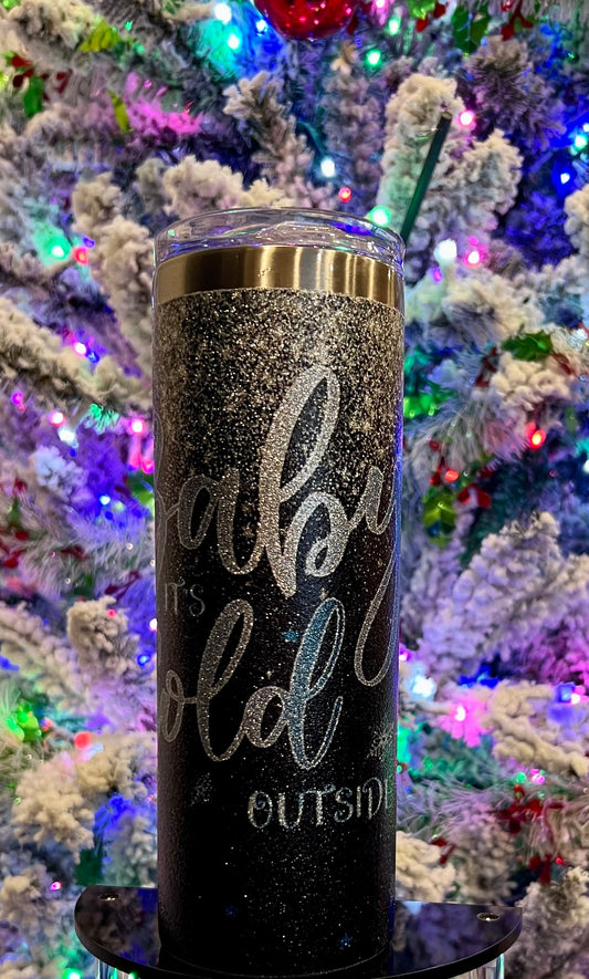 Sparkle Baby it’s Cold Outside Snowflake 20oz Tumbler